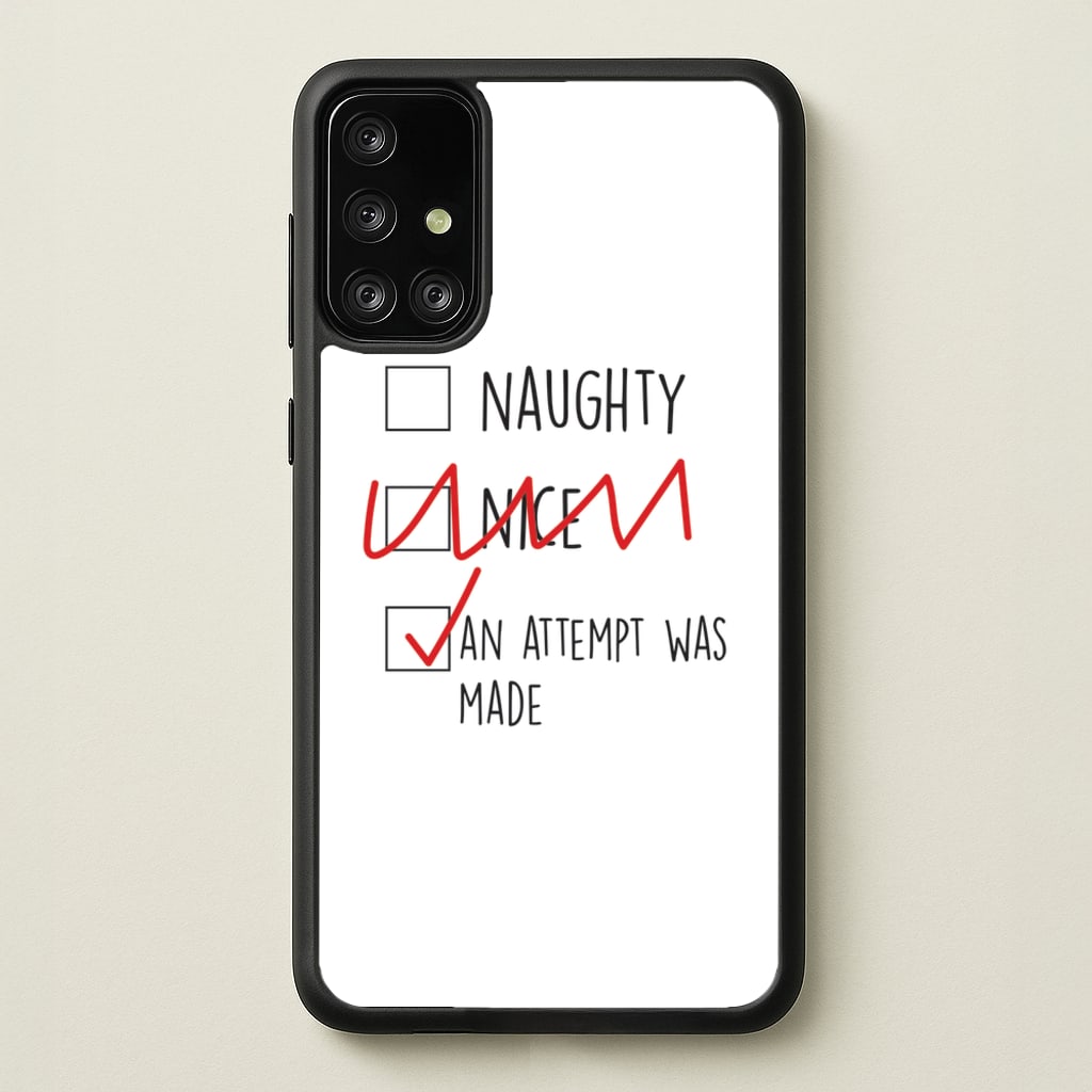 An Attempt Was Made - Naughty Or Nice - Naughty Or Nice Phone Case for Galaxy A71