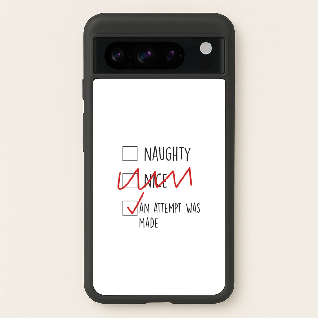 An Attempt Was Made - Naughty Or Nice - Naughty Or Nice Phone Case for Google Pixel 8 Pro