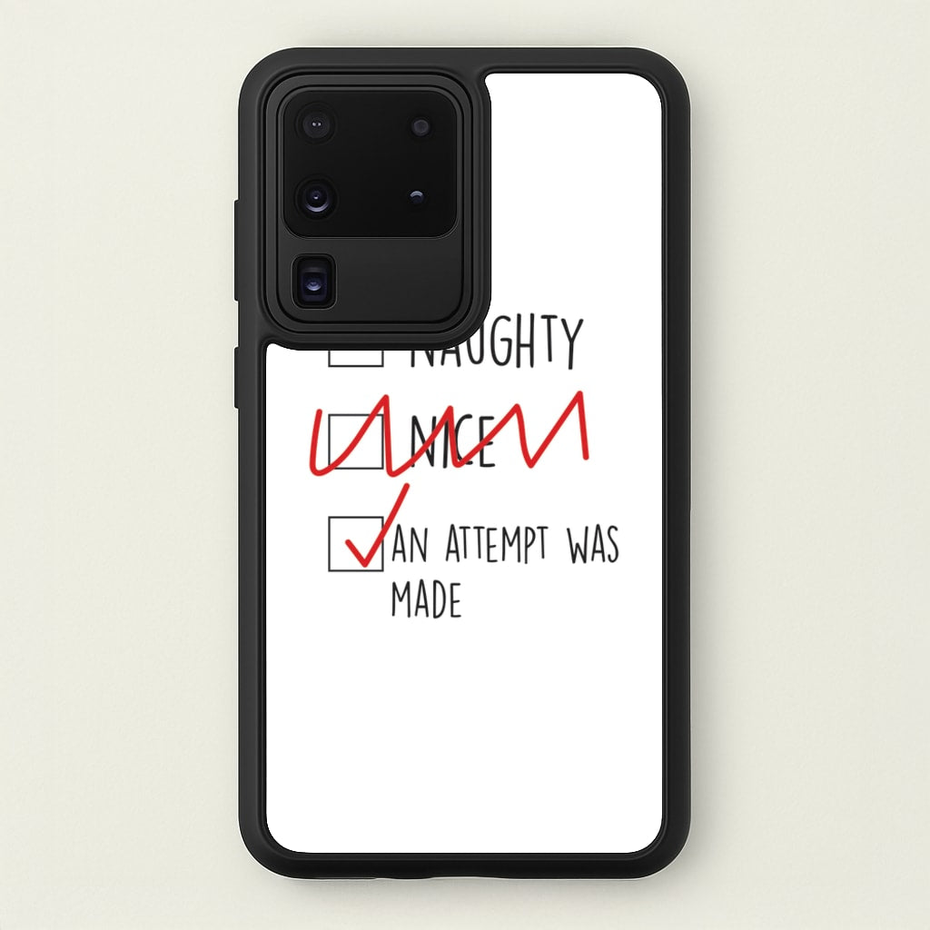 An Attempt Was Made - Naughty Or Nice - Naughty Or Nice Phone Case for Galaxy S20 Ultra