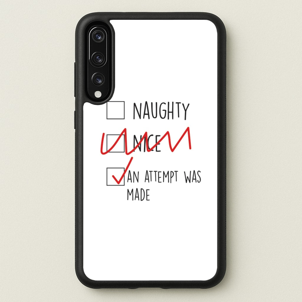 An Attempt Was Made - Naughty Or Nice - Naughty Or Nice Phone Case for Huawei P20 Pro