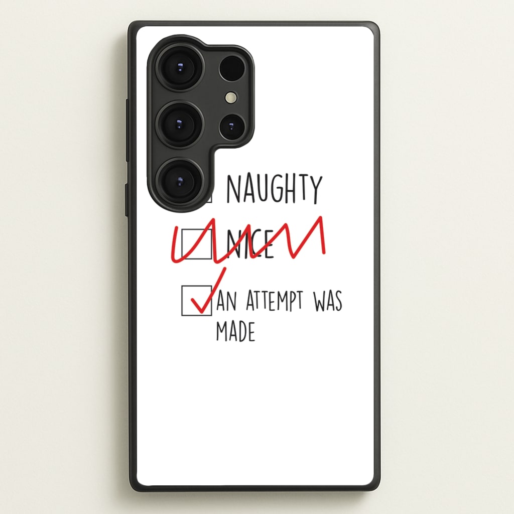 An Attempt Was Made - Naughty Or Nice - Naughty Or Nice Phone Case for Galaxy S25 Ultra