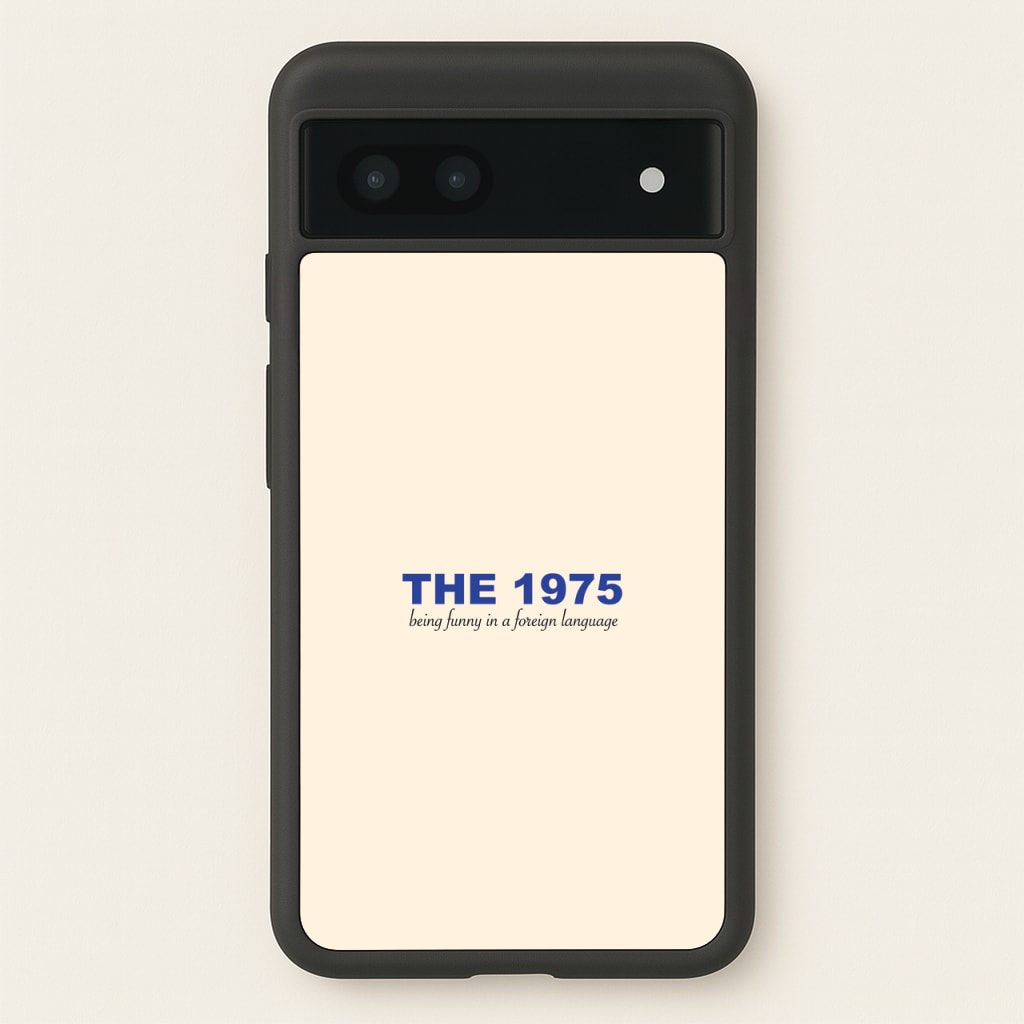Being Funny - The 1975 - The 1975 Phone Case for Google Pixel 7a
