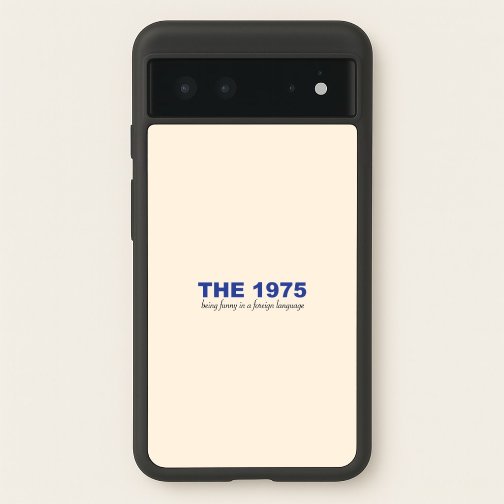 Being Funny - The 1975 - The 1975 Phone Case for Google Pixel 6