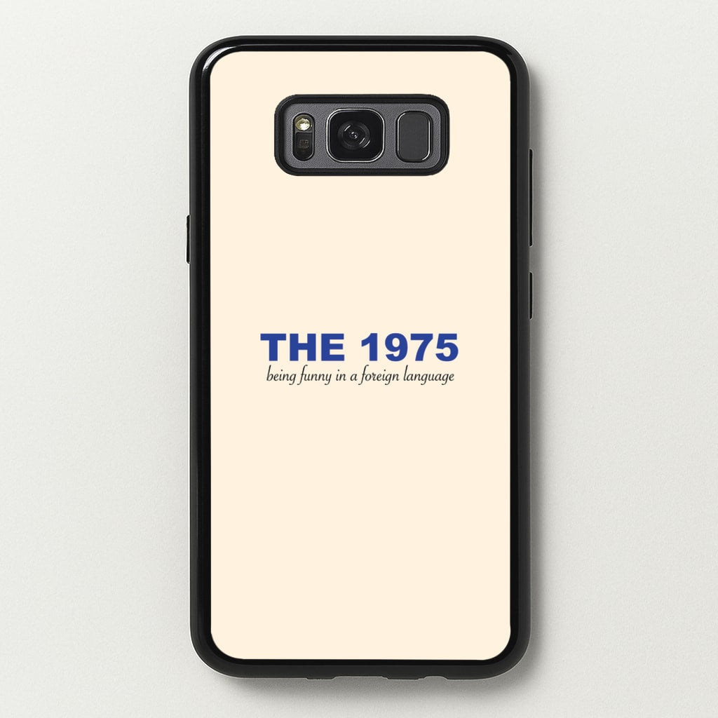 Being Funny - The 1975 - The 1975 Phone Case for Galaxy S8 Plus