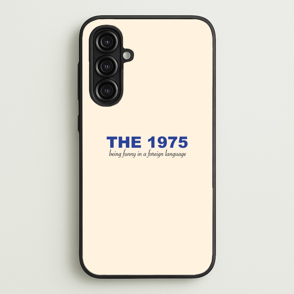 Being Funny - The 1975 - The 1975 Phone Case for Galaxy A16