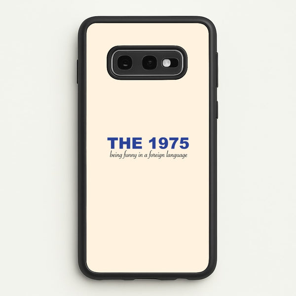 Being Funny - The 1975 - The 1975 Phone Case for Galaxy S10e