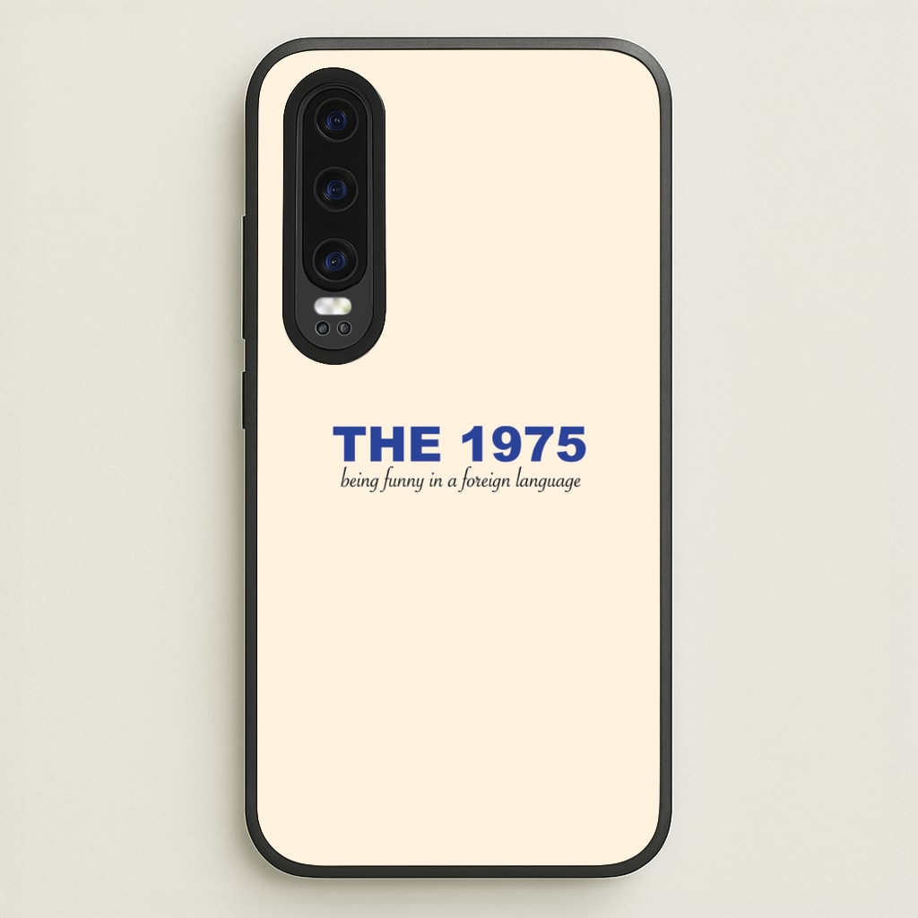 Being Funny - The 1975 - The 1975 Phone Case for Huawei P30