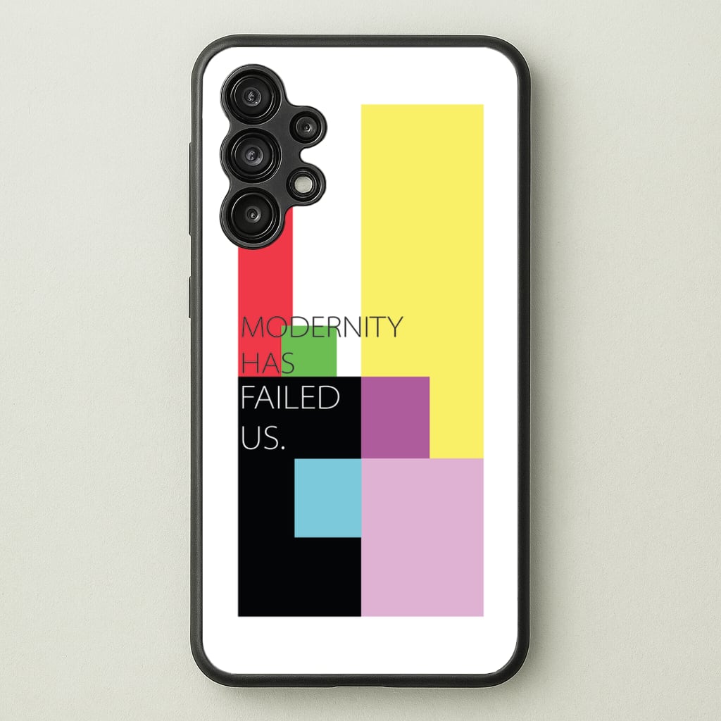 Modernity Has Failed Us - The 1975 - The 1975 Phone Case for Galaxy A13