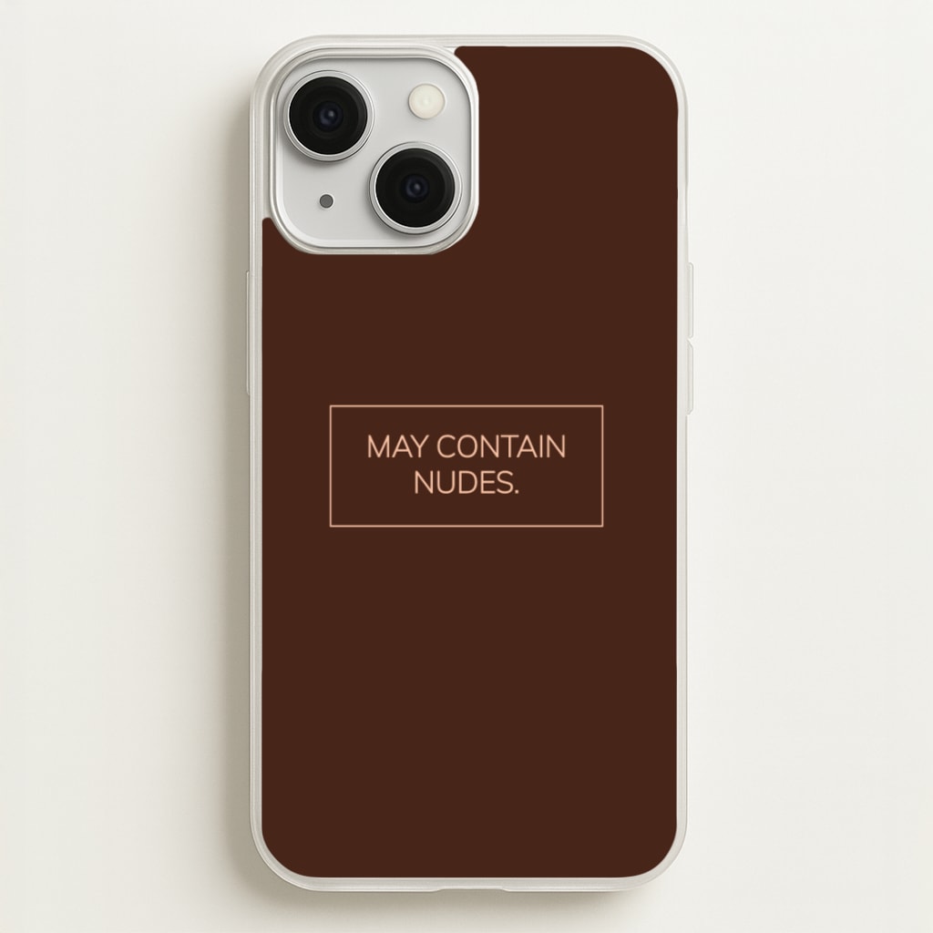 May Contain Nudes - Nudes Phone Case for iPhone 13