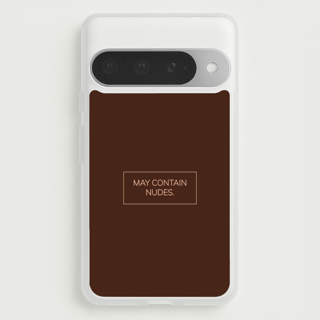 May Contain Nudes Phone Case for Google Pixel 10 Pro XL