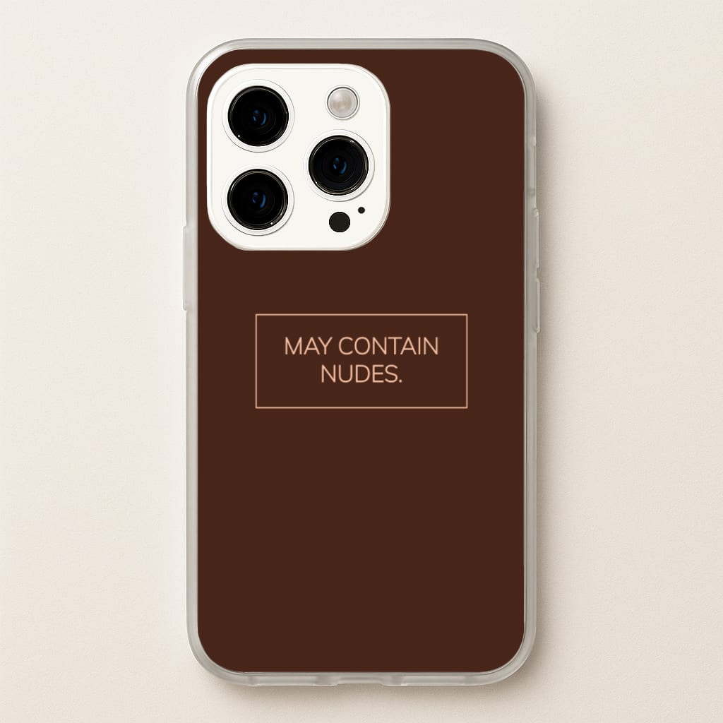 May Contain Nudes - Nudes Phone Case for iPhone 15 Pro