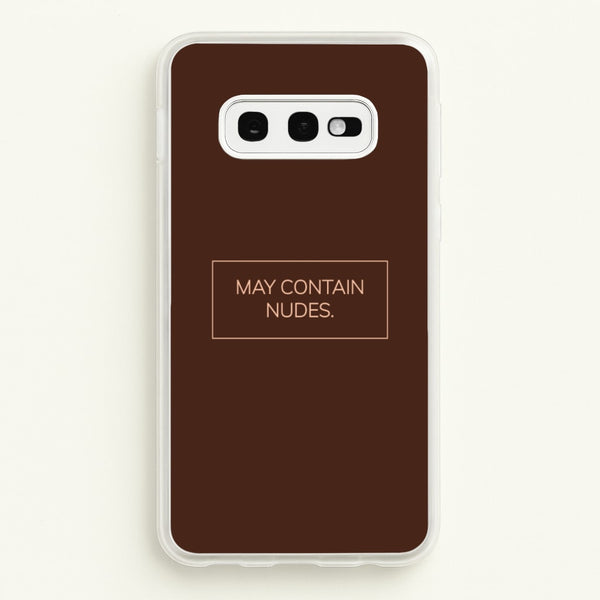May Contain Nudes - Nudes Phone Case for Galaxy S10e