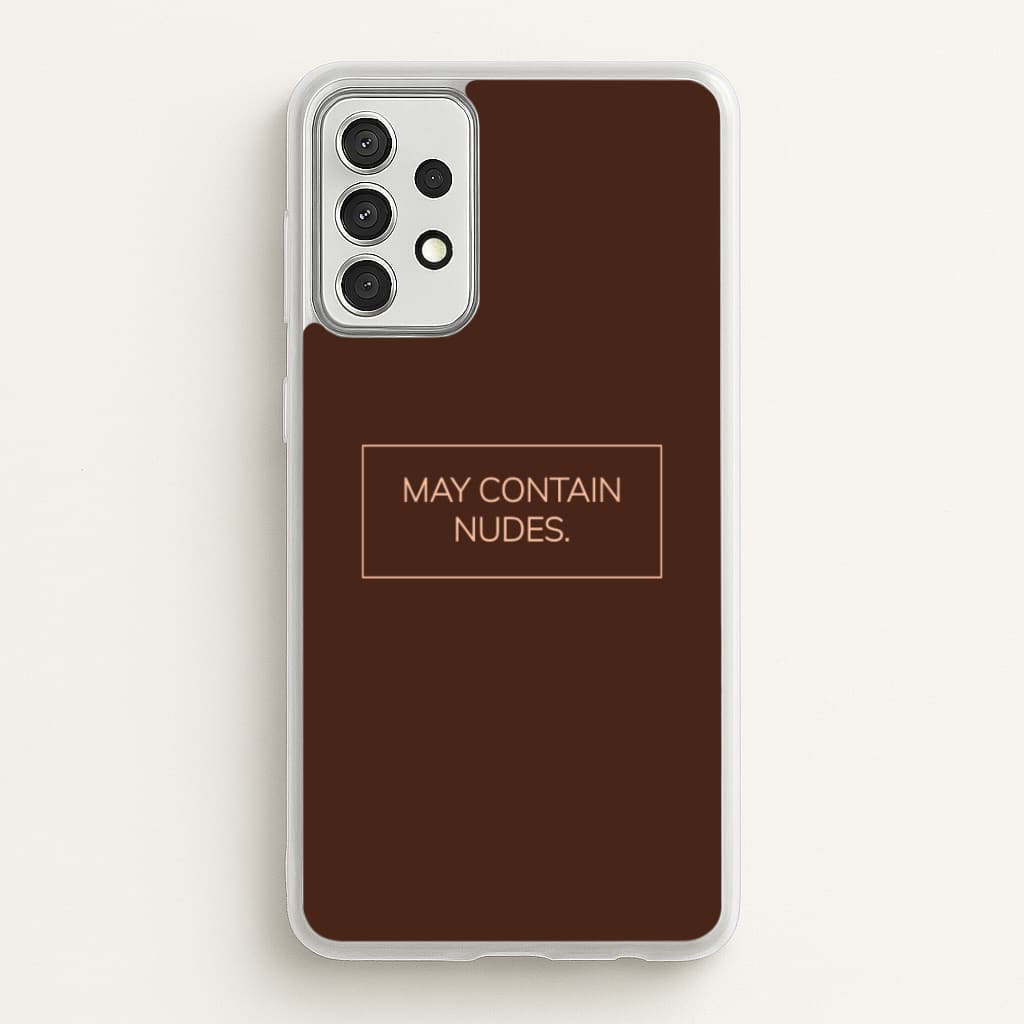 May Contain Nudes - Nudes Phone Case for Galaxy A52 / A52s