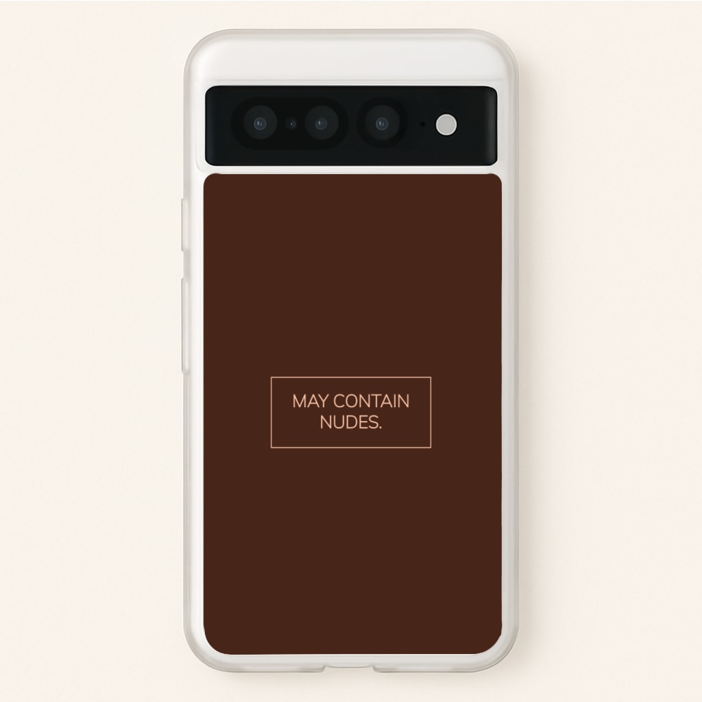 May Contain Nudes - Nudes Phone Case for Google Pixel 7 Pro