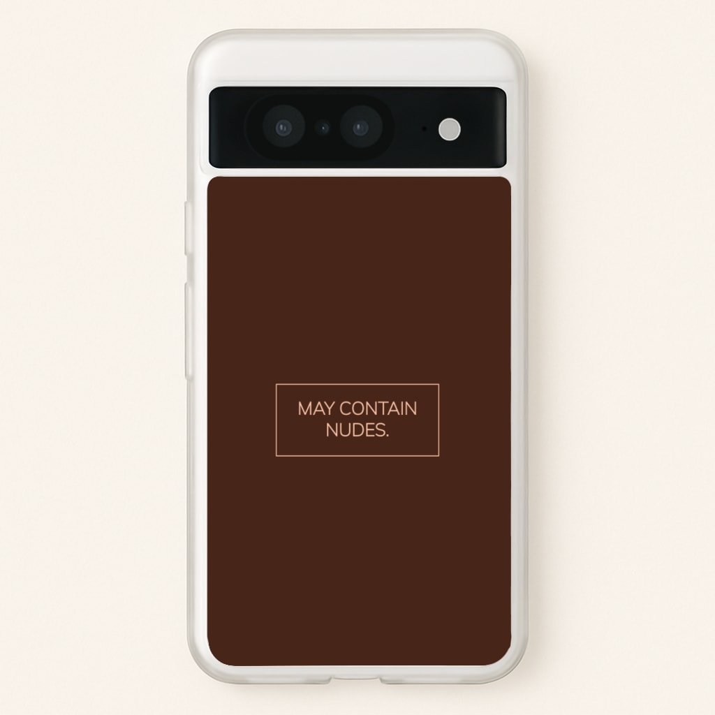 May Contain Nudes - Nudes Phone Case for Google Pixel 8