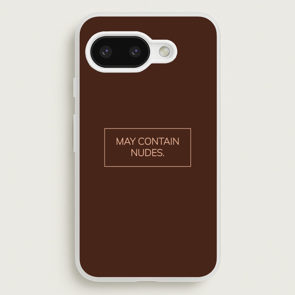 May Contain Nudes - Nudes Phone Case for Google Pixel 9a