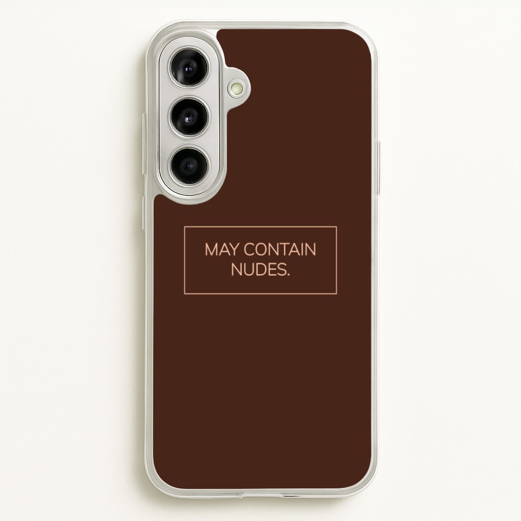May Contain Nudes - Nudes Phone Case for Galaxy A56