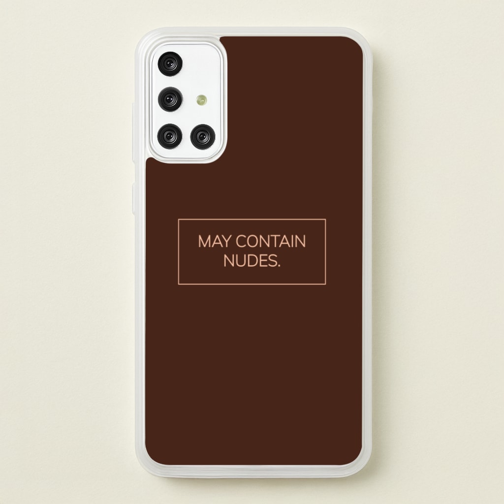 May Contain Nudes - Nudes Phone Case for Galaxy A71