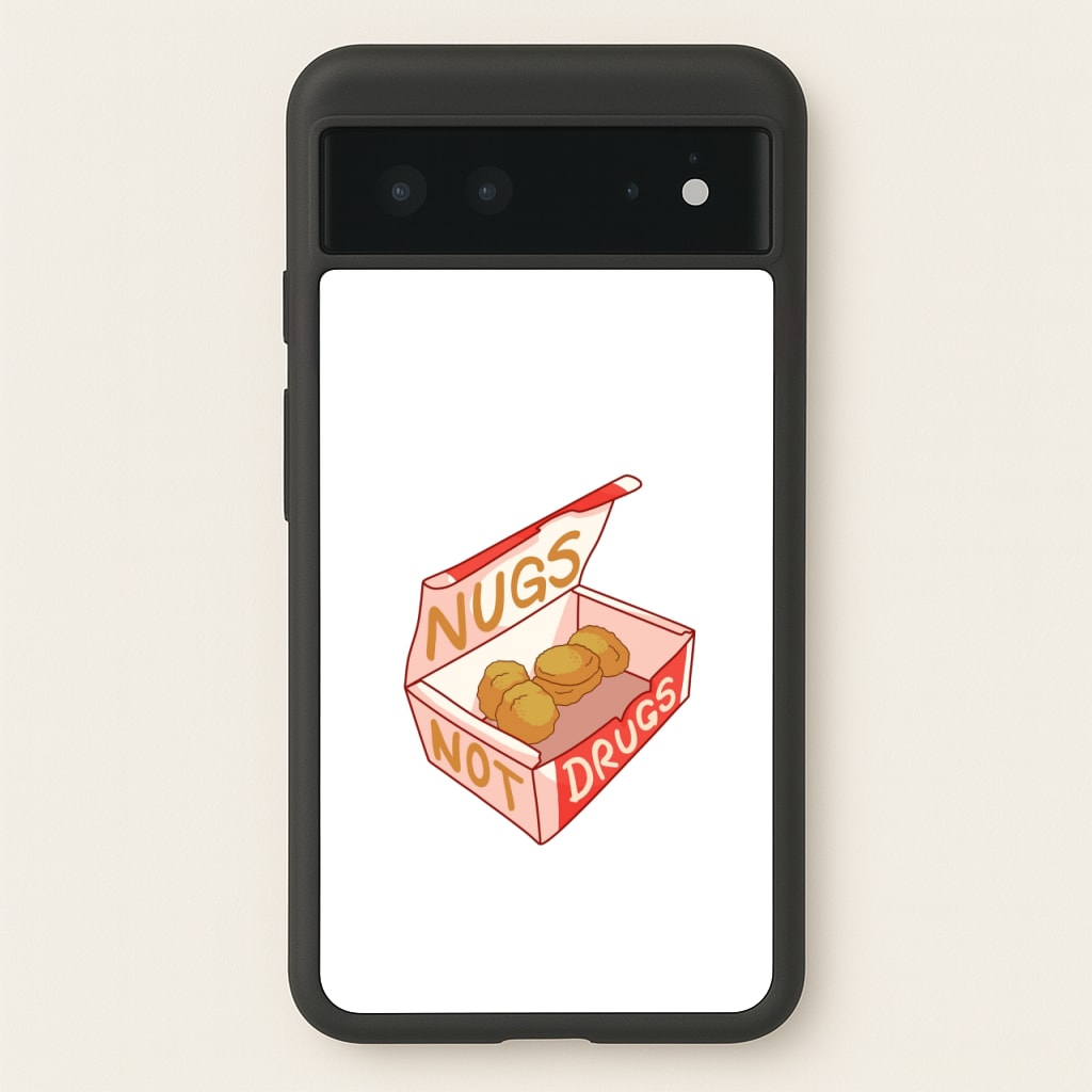 Nugs not Drugs Tumblr Style - Phone Case for Google Pixel 6