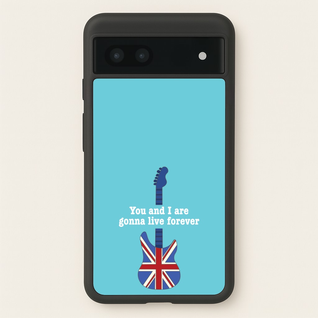 You And I Are Gonna Live Forever - Oasis Phone Case for Google Pixel 7a