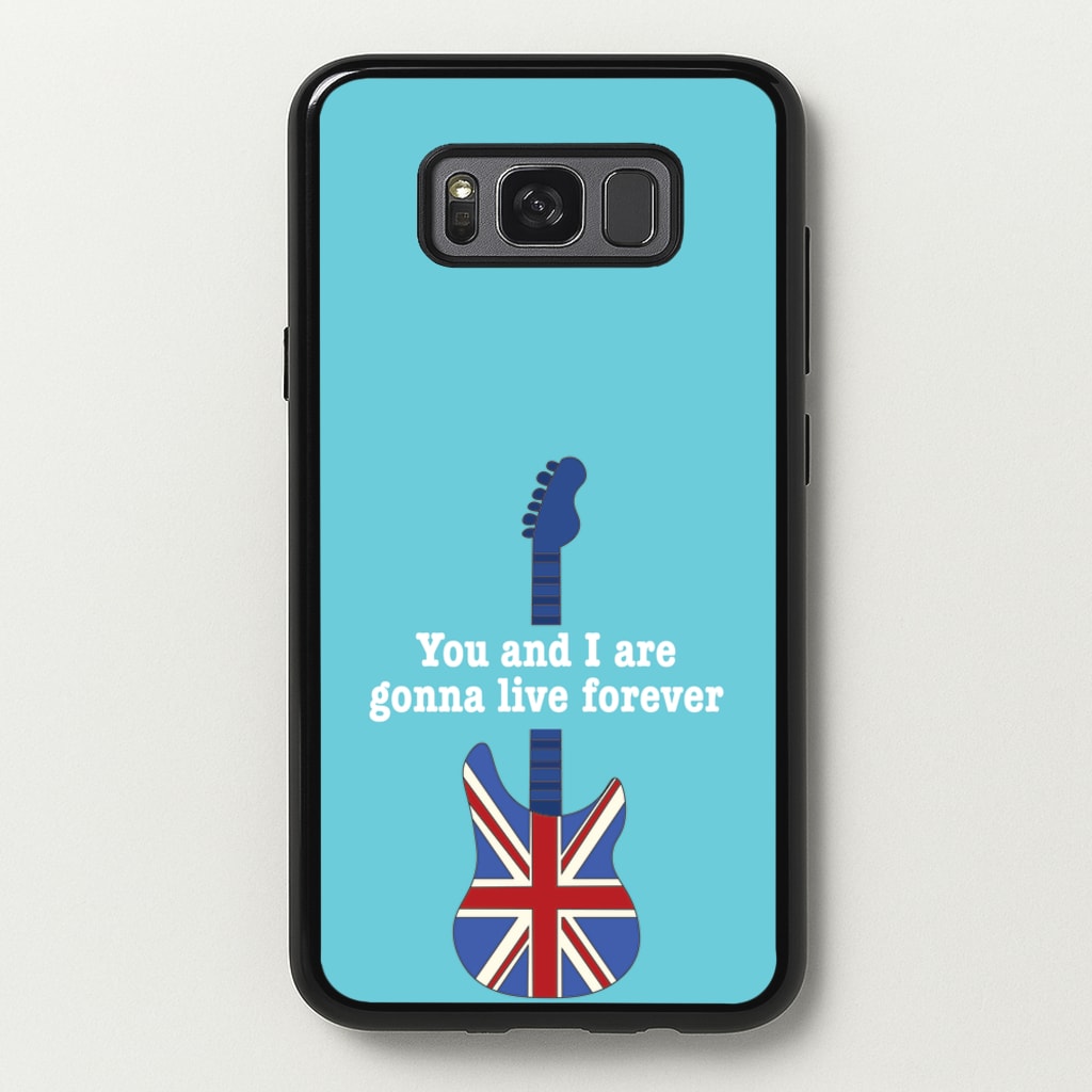 You And I Are Gonna Live Forever - Oasis Phone Case for Galaxy S8