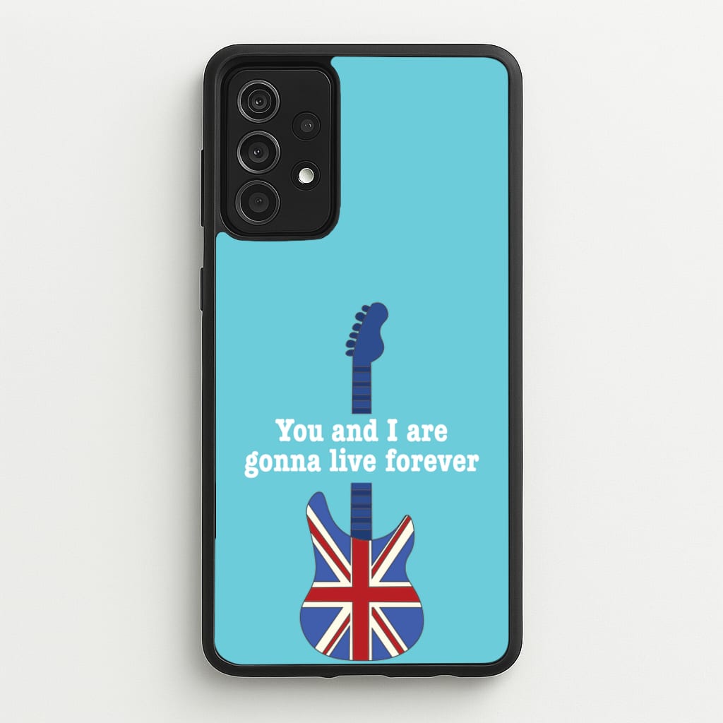 You And I Are Gonna Live Forever - Oasis Phone Case for Galaxy A52 / A52s