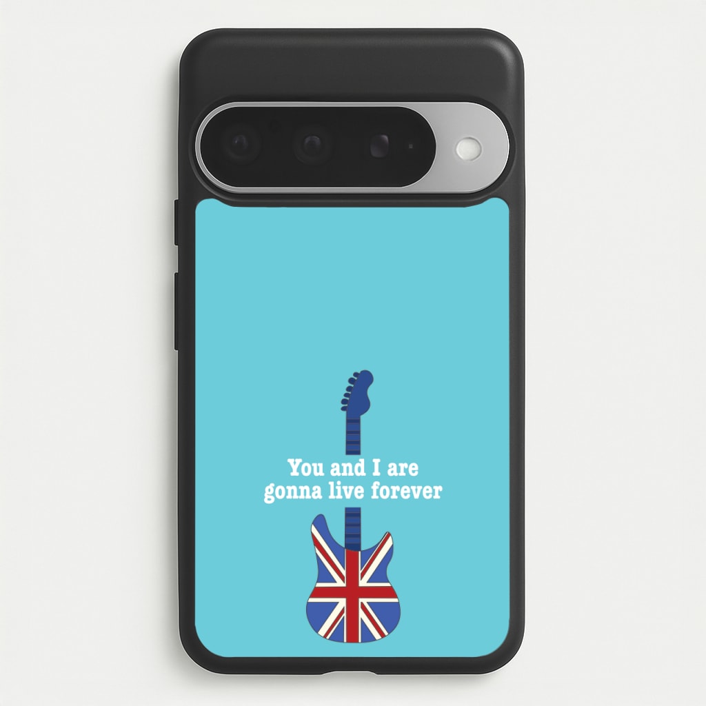 You And I Are Gonna Live Forever Phone Case for Google Pixel 10 Pro XL