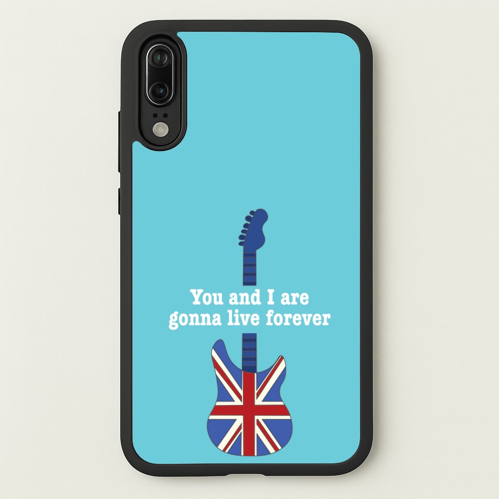 You And I Are Gonna Live Forever - Oasis Phone Case for Huawei P20