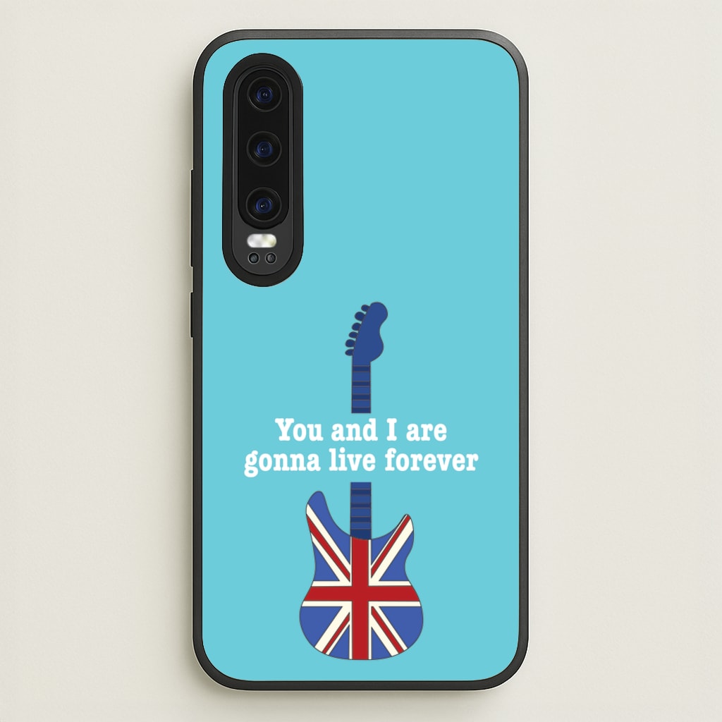 You And I Are Gonna Live Forever - Oasis Phone Case for Huawei P30
