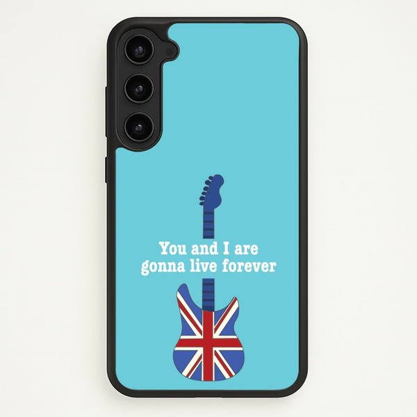 You And I Are Gonna Live Forever - Oasis Phone Case for Galaxy S23