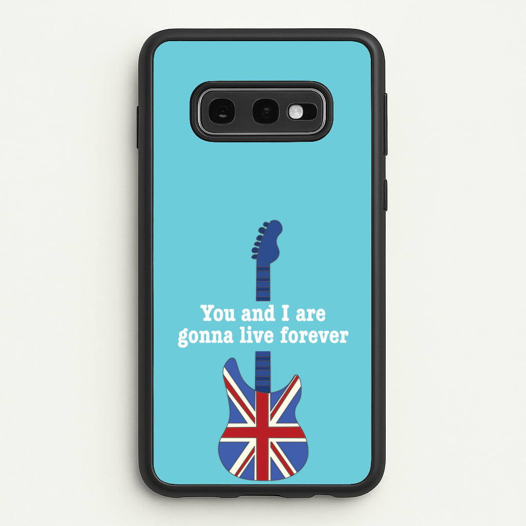 You And I Are Gonna Live Forever - Oasis Phone Case for Galaxy S10e