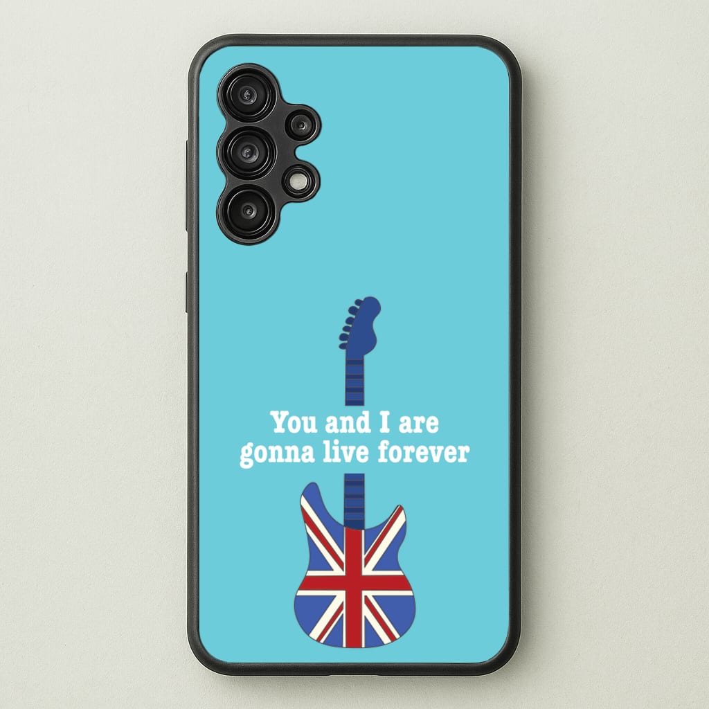 You And I Are Gonna Live Forever - Oasis Phone Case for Galaxy A13