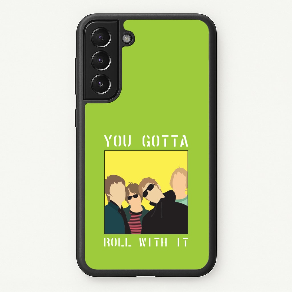 You Gotta Roll With It - Oasis Phone Case for Galaxy S21FE