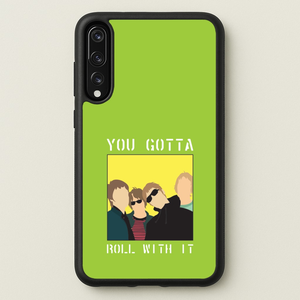 You Gotta Roll With It - Oasis Phone Case for Huawei P20 Pro