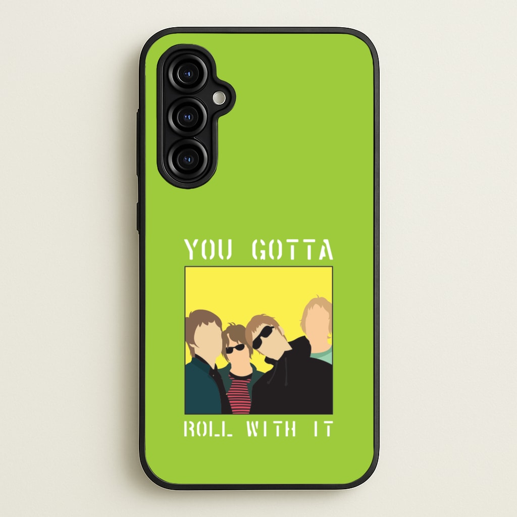 You Gotta Roll With It - Oasis Phone Case for Galaxy A54