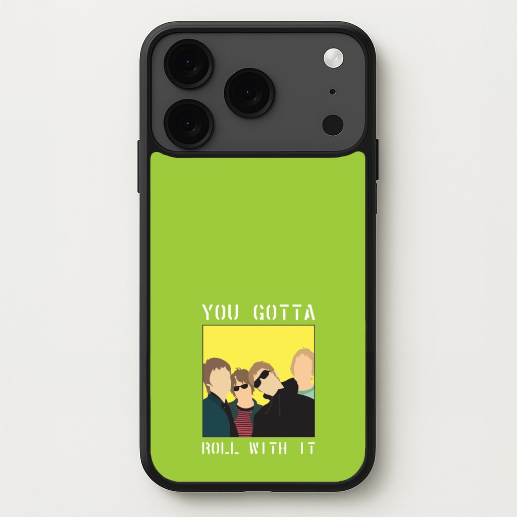 You Gotta Roll With It Phone Case for iPhone 17 Pro Max