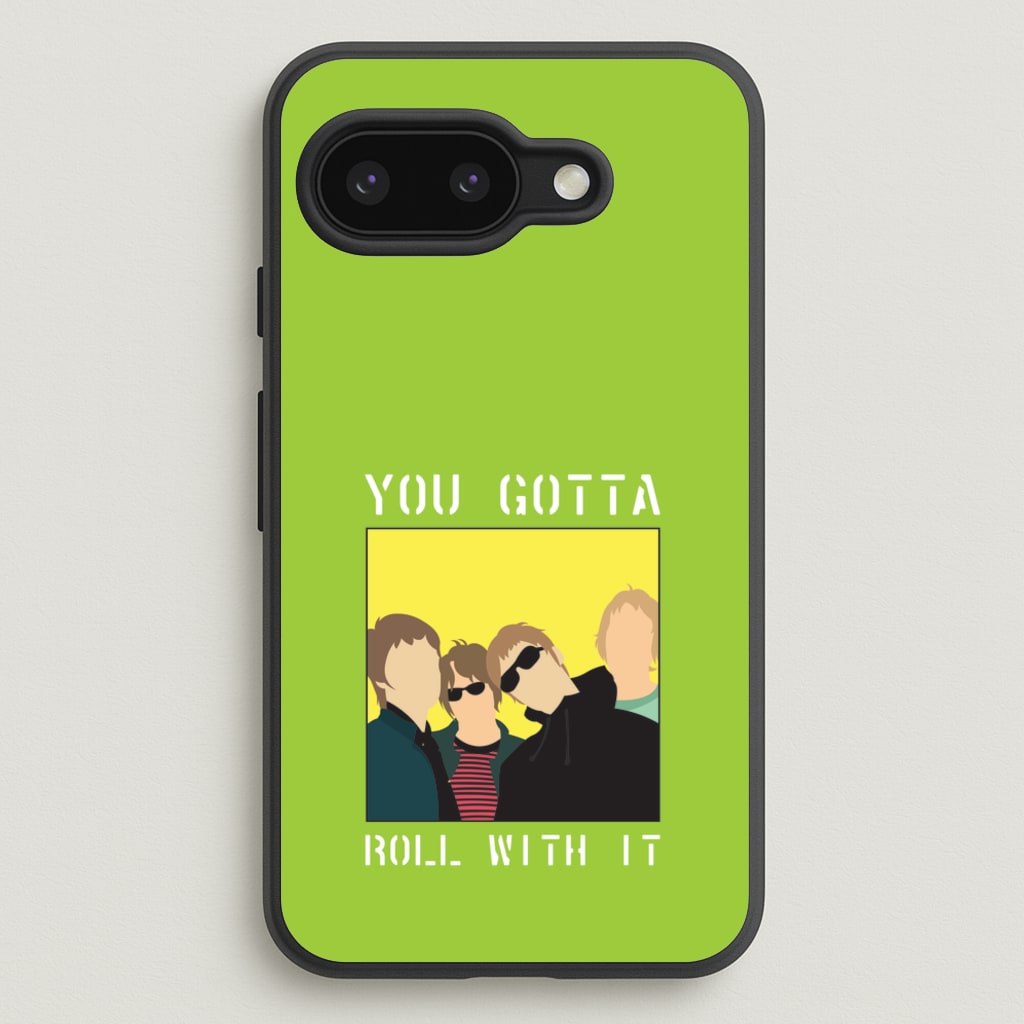 You Gotta Roll With It - Oasis Phone Case for Google Pixel 9a
