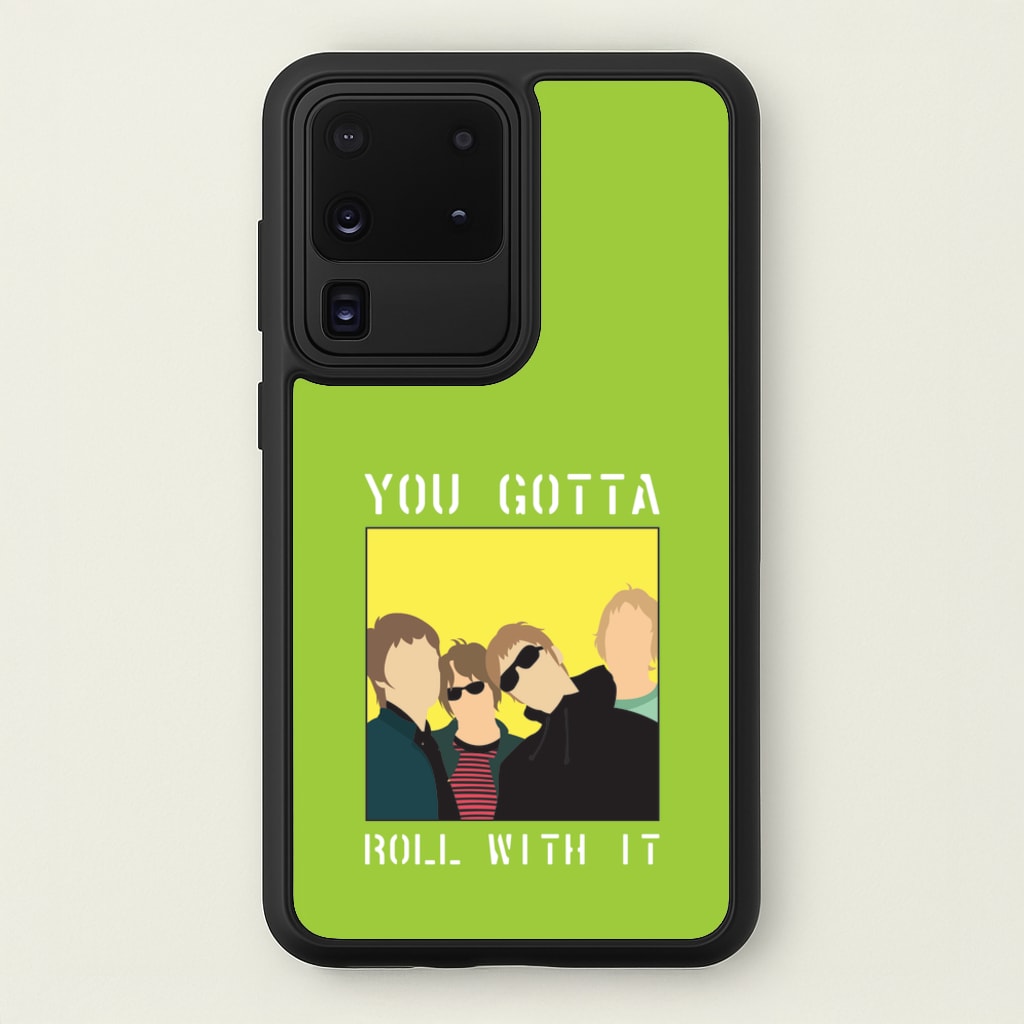 You Gotta Roll With It - Oasis Phone Case for Galaxy S20 Ultra