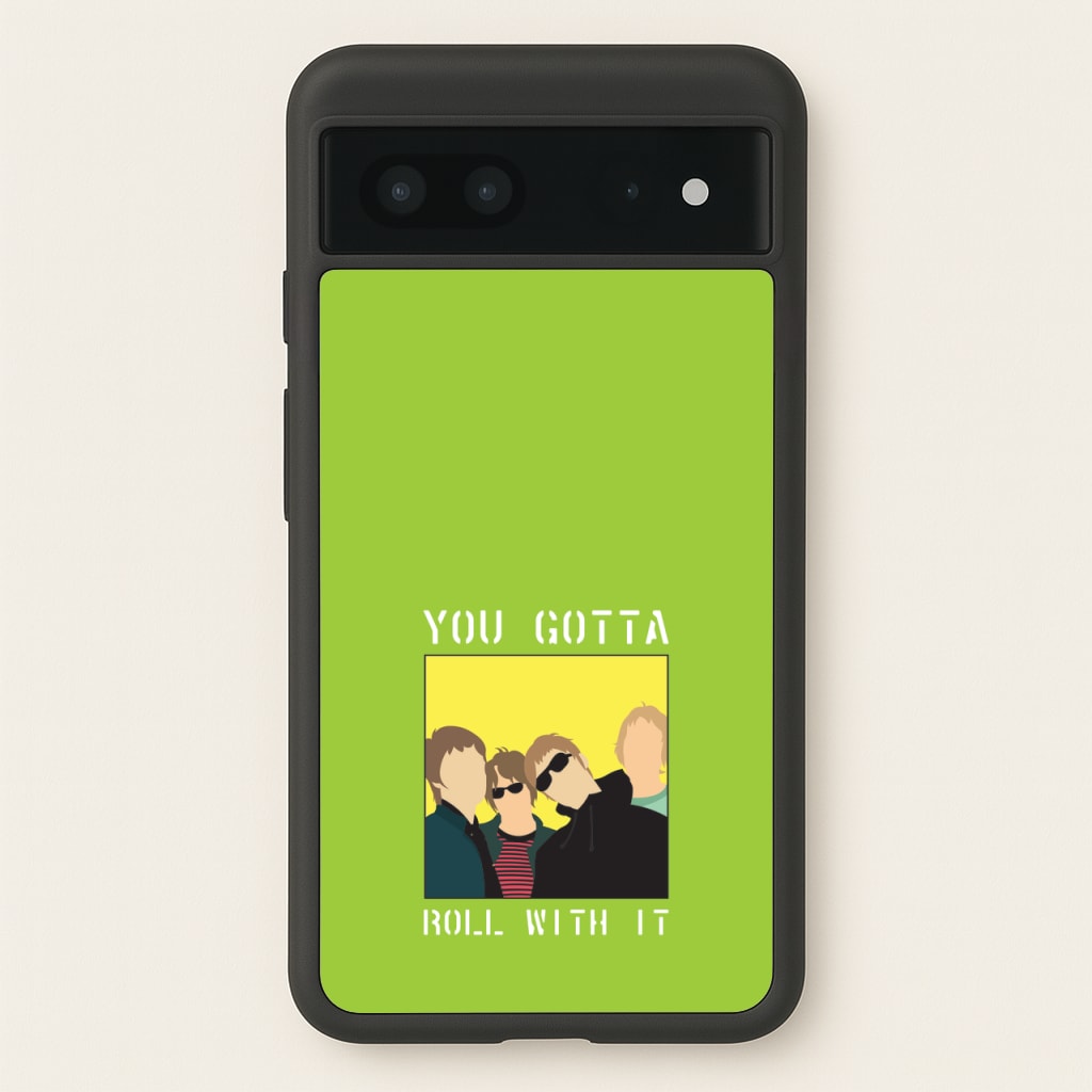 You Gotta Roll With It - Oasis Phone Case for Google Pixel 7