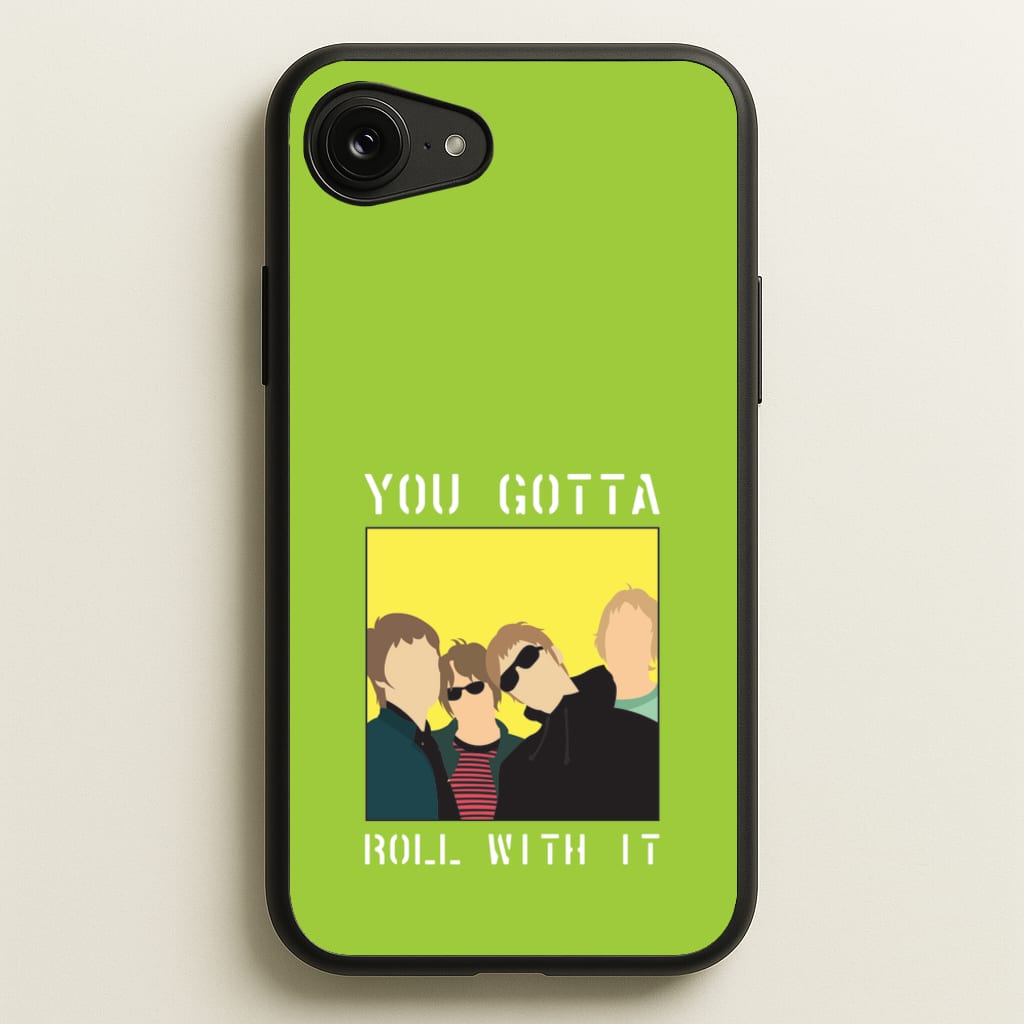 You Gotta Roll With It - Oasis Phone Case for iPhone 16e