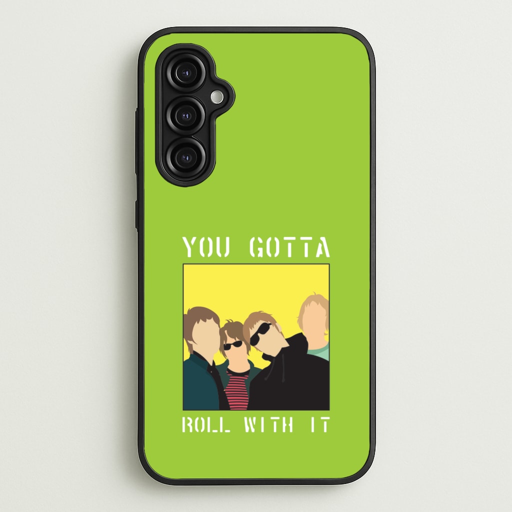You Gotta Roll With It - Oasis Phone Case for Galaxy A14