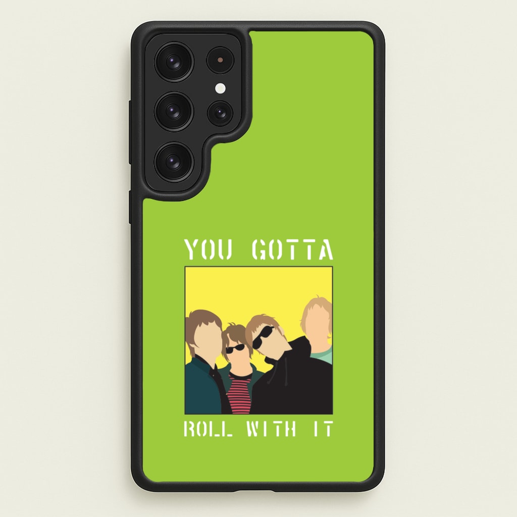 You Gotta Roll With It - Oasis Phone Case for Galaxy S22 Ultra
