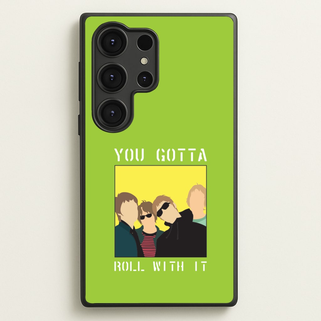 You Gotta Roll With It - Oasis Phone Case for Galaxy S25 Ultra