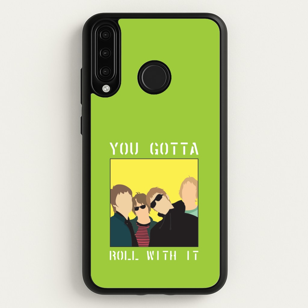 You Gotta Roll With It - Oasis Phone Case for Huawei P30 Lite