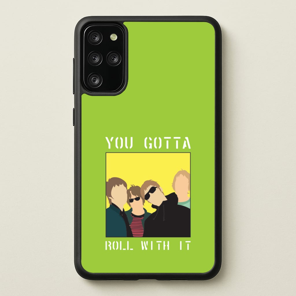 You Gotta Roll With It - Oasis Phone Case for Galaxy S20 Plus