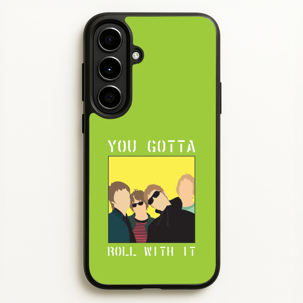 You Gotta Roll With It - Oasis Phone Case for Galaxy A56