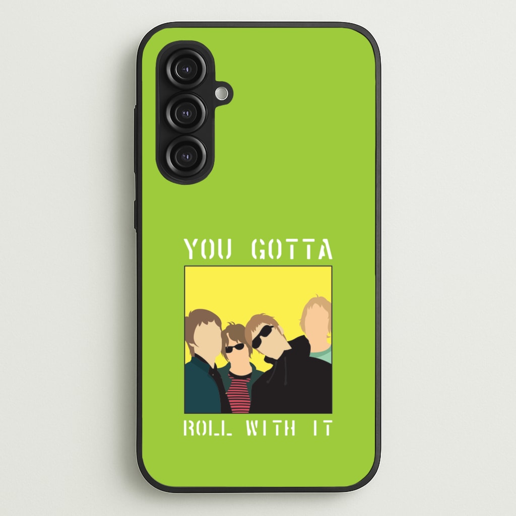 You Gotta Roll With It - Oasis Phone Case for Galaxy S23FE