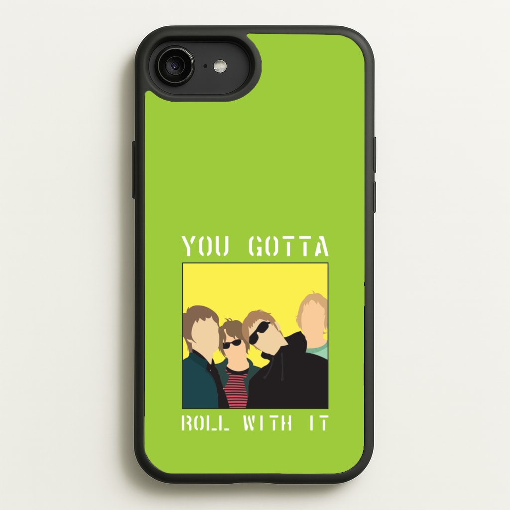 You Gotta Roll With It - Oasis Phone Case for iPhone 6 Plus / 7 Plus / 8 Plus
