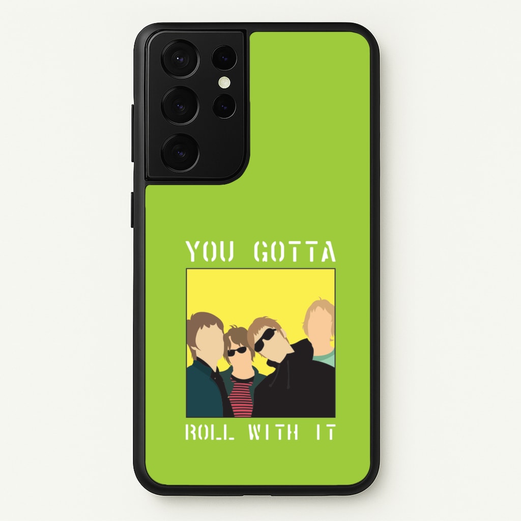 You Gotta Roll With It - Oasis Phone Case for Galaxy S21 Ultra