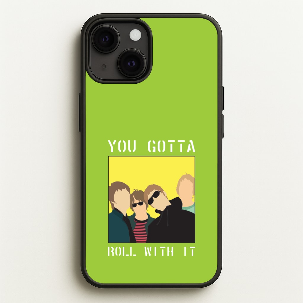 You Gotta Roll With It - Oasis Phone Case for iPhone 13